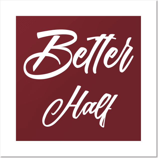 Better Half Bride and Groom Married/Honeymoon Wall Art by TriHarder12